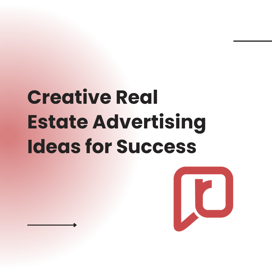 Creative Real Estate Advertising Ideas for Success